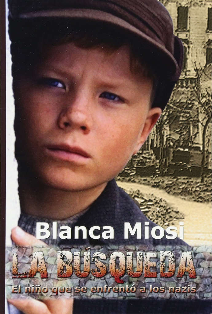 Portada del libro La Búsqueda: El niño que se enfrentó a los nazis, escrito por Mercedes Blanca Miosi